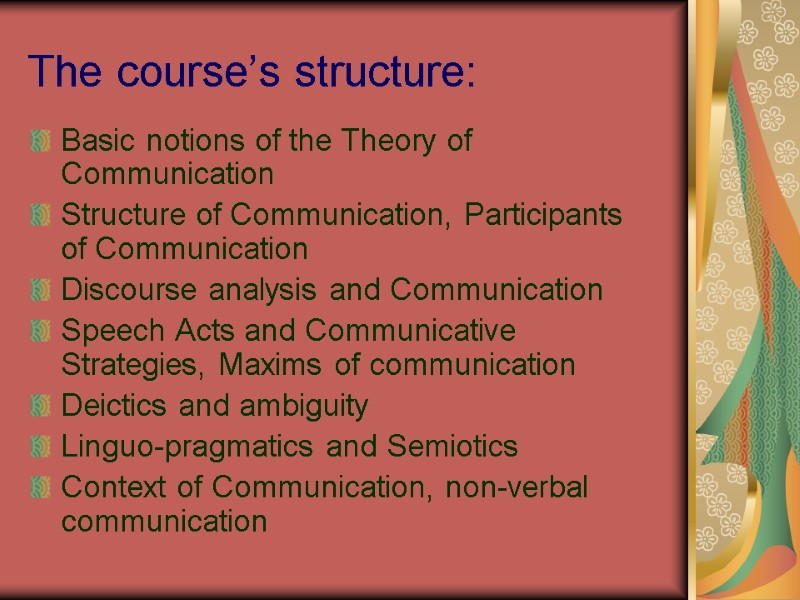 The course’s structure: Basic notions of the Theory of Communication Structure of Communication, Participants